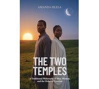 The Two Temples: The Constitution of Man and the Constitution of Woman in Nature, Order, and Sacred Tradition