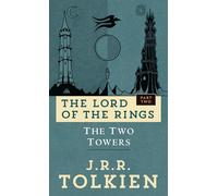 The Two Towers: Being the Second Part of the Lord of the Rings: 02