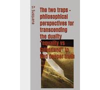 The two traps - philosophical perspectives for transcending the duality “equality vs fatherland” to find deeper truth