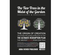 The Two Trees in the Midst of the Garden: The Ultimate Redemption Plan