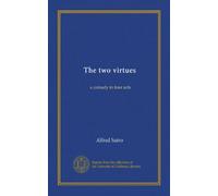The two virtues: a comedy in four acts