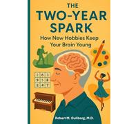 The Two Year Spark: How New Hobbies Keep your Brain Young