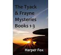 The Tyack & Frayne Mysteries - Books 1-3: Once Upon A Haunted Moor, Tinsel Fish, Don't Let Go: Volume 1