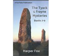 The Tyack & Frayne Mysteries - Books 7-9: Preacher Prophet Beast, Underhill, Once Upon a Western Shore