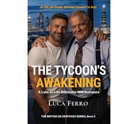 THE TYCOON´S AWAKENING: A Late-in-Life Billionaire MM Romance (The British Silver Foxes)