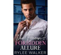 The Tycoon's Forbidden Allure: A Billionaire Best Friend's Brother Romance (Billionaire Bad Boys:)