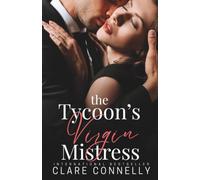 The Tycoon's Virgin Mistress: A Surprise Pregnancy Billionaire Romance