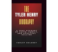 The TYLER HENRY Biography: A True Account of Faith, Family, and Spiritual Calling