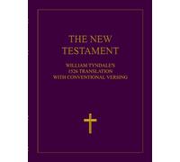 The Tyndale New Testament: William Tyndale's 1526 Translation with Conventional Versing