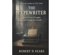The Typewriter: What If Your Thoughts Could Change the World? (The Typewriter Trilogy)