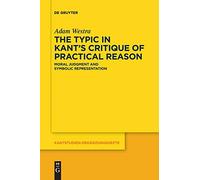 The Typic in Kant’s Critique of Practical Reason: Moral Judgment and Symbolic Representation: 188 (Kantstudien-Erganzungshefte, 188)