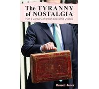 The Tyranny of Nostalgia: Half a Century of British Economic Decline