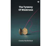 The Tyranny Of Weakness (Edition1)