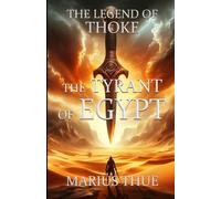 The Tyrant of Egypt (THE LEGEND OF THOKE)