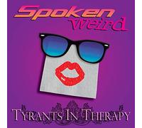 The Tyrants in Therapy - Spoken Weird
