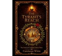 The Tyrant's Reach: the IronLeaf Company: Book Three