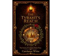 The Tyrant's Reach: the IronLeaf Company: Book Three: 3