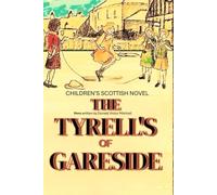 The Tyrell's of Gareside: Book Four of Clanmere House (CHILDREN'S SCOTTISH TALES)