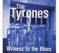 The Tyrones - Witness To The Blues (US Import)