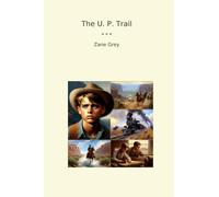 The U. P. Trail (Classic Books)
