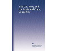 The U.S. Army and the Lewis and Clark Expedition