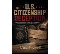 The U.S. Citizenship Deception: What the 14th Amendment Actually Did to Your Rights - and the Other Option You Were Never Given: 1 (The American Deception Series)