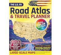 The U.S. RV Road Atlas & Travel Planner: Plan Epic Road Trips, Avoid Costly Mistakes, and Discover Scenic Routes & Hidden Gems Across America-Without Guesswork