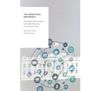 The Ubiquitous Presidency: Presidential Communication and Digital Democracy in Tumultuous Times (Oxford Studies in Digital Politics)