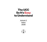 The UCC So It's Easy To Understand | Article 2 - Sales | 2026
