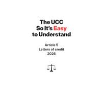The UCC So It's Easy To Understand | Article 5 - Letters of Credit | 2026