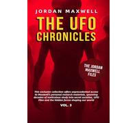 THE UFO CHRONICLES VOL. 3: THE JORDAN MAXWELL FILES