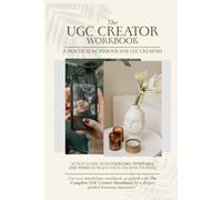 The UGC Creator WORKbook: A step=by-step Workbook for UGC Creators