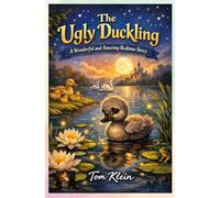 The Ugly Duckling: A Wonderful and Amazing Bedtime Story