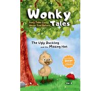 The Ugly Duckling and the Missing Hat: Fairy Tales Like Never Told Before: 3 (Wonky Tales)
