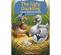 The Ugly Duckling: Classic Short Stories About Friendship, Courage, Kindness, Adventure For Kids Ages 6-8 (Bedtime Stories)