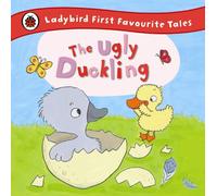 The Ugly Duckling: Ladybird First Favourite Tales