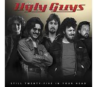 The Ugly Guys - Still Twenty - Five In Your Head
