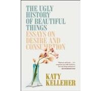 The Ugly History Of Beautiful Things