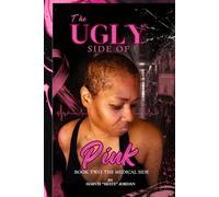 The Ugly Side of Pink: Book Two: The Medical Side (The Pink Storm: The Ugly Side of Pink)
