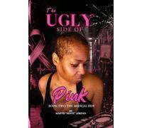 The Ugly Side of Pink: Book Two: The Medical Side (The Pink Storm: The Ugly Side of Pink)