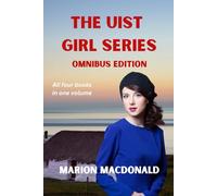 The Uist Girl Series: Omnibus Edition - all four novels in one volume