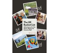 The UK Bucket List: Adventures for the Heart, Mind, and Camera Roll