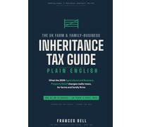 The UK Farm and Family-Business Inheritance Tax Guide: What the 2026 Agricultural and Business Property Relief Changes Really Mean, in Plain English