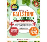 THE UK GALLSTONE DIET COOKBOOK FOR NEWLY DIAGNOSED: Nourishing and Digestive-Friendly Recipes with Meal Plans to Improve Gallbladder Health and Everyday Comfort.