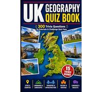 The UK Geography Quiz Book: 300 Trivia Questions To Entertain & Challenge Quiz Fans (Cool Quiz Books)