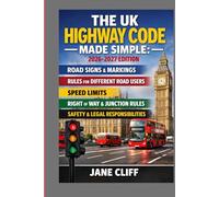 THE UK HIGHWAY CODE MADE SIMPLE: 2026-2027 EDITION