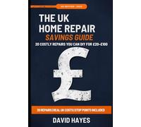THE UK HOME REPAIR SAVINGS GUIDE 20 Costly Repairs You Can DIY for £20-£100: A cost-transparent, UK-specific DIY guide with real time estimates, ... “stop points” (DIY Home owners Improvement)