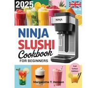 The UK NINJA SLUSHI COOKBOOK For BEGINNERS: Easy Frozen Drinks, Smoothies, and Cocktails for Every British Kitchen