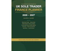The UK Sole Trader Finance 2026 - 2027: Finance Planner for UK Sole Traders | Daily Income Tracker | Monthly Expenses Tracker | 6 x 9 Inches, 37 Pages | Key Dates & Tips Included