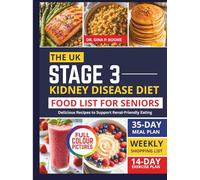 THE UK STAGE 3 KIDNEY DISEASE DIET FOOD LIST FOR SENIORS: Delicious Recipes to Support Renal-Friendly Eating